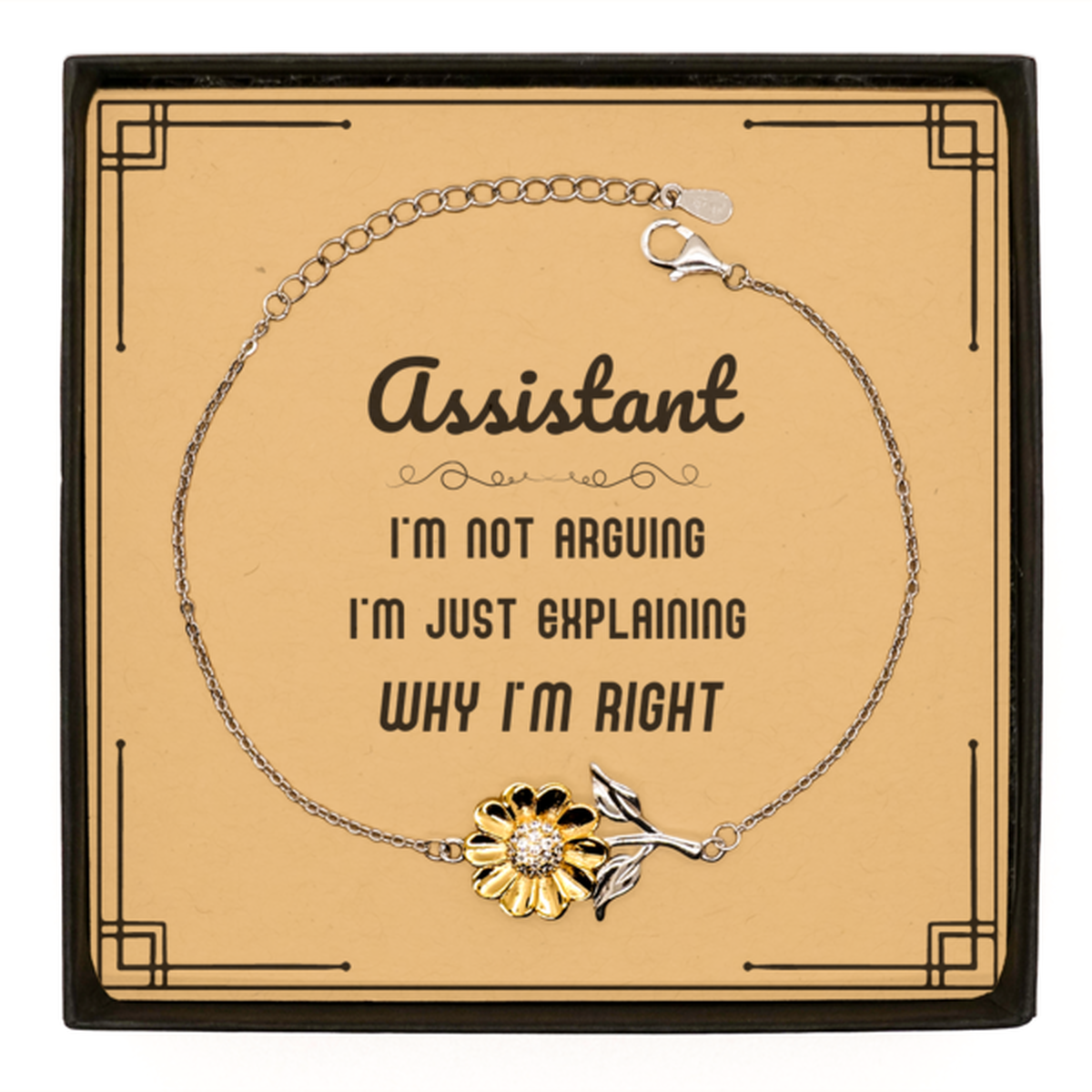 Assistant I'm not Arguing. I'm Just Explaining Why I'm RIGHT Sunflower Bracelet, Funny Saying Quote Assistant Gifts For Assistant Message Card Graduation Birthday Christmas Gifts for Men Women Coworker