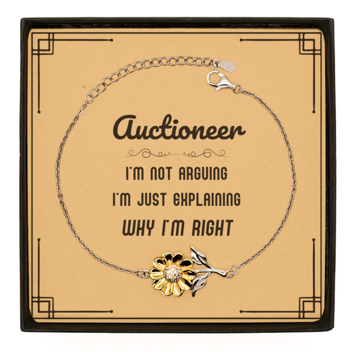 Auctioneer Sunflower Bracelet - I'm Not Arguing, I'm Just Explaining | Perfect Gift