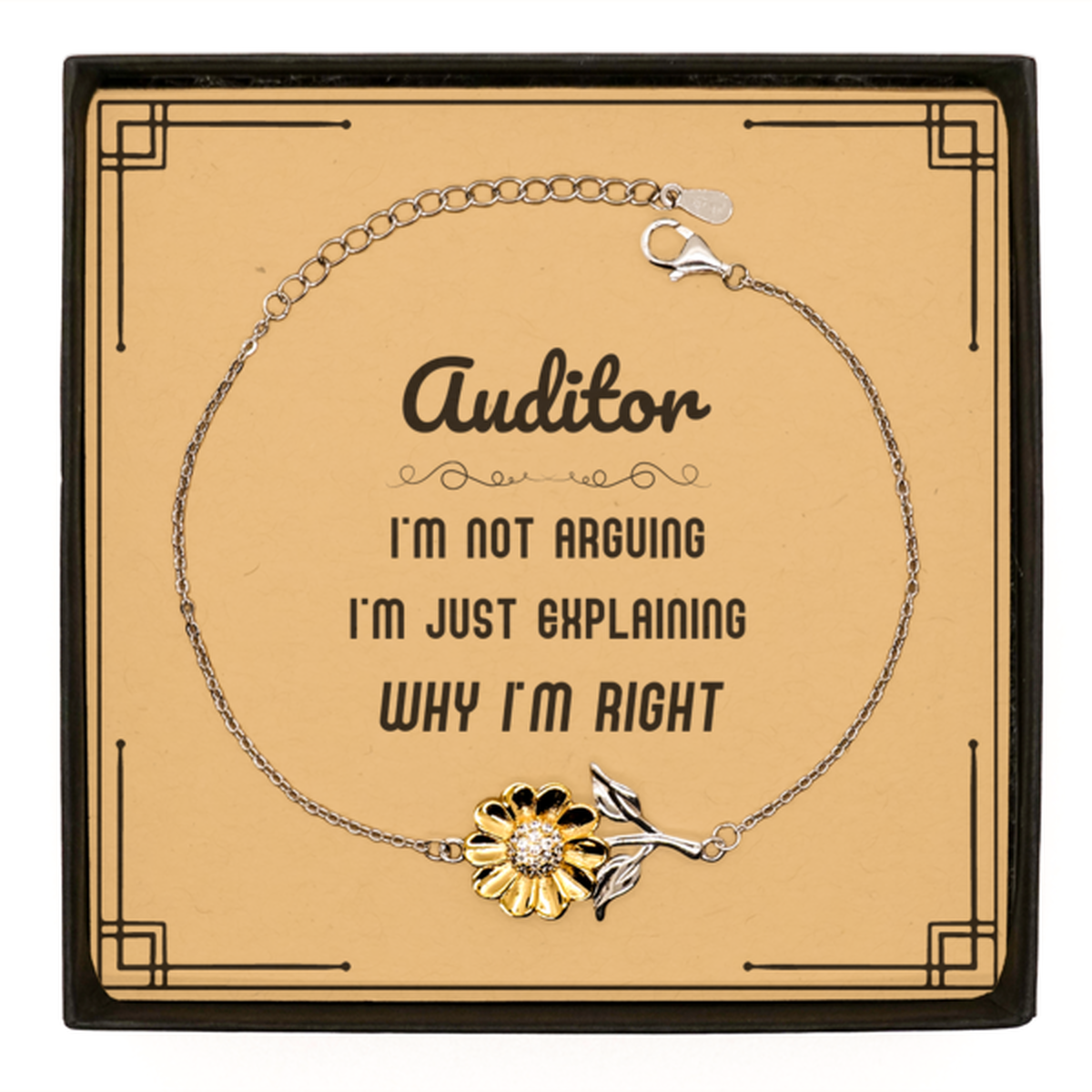 Auditor I'm not Arguing. I'm Just Explaining Why I'm RIGHT Sunflower Bracelet, Funny Saying Quote Auditor Gifts For Auditor Message Card Graduation Birthday Christmas Gifts for Men Women Coworker