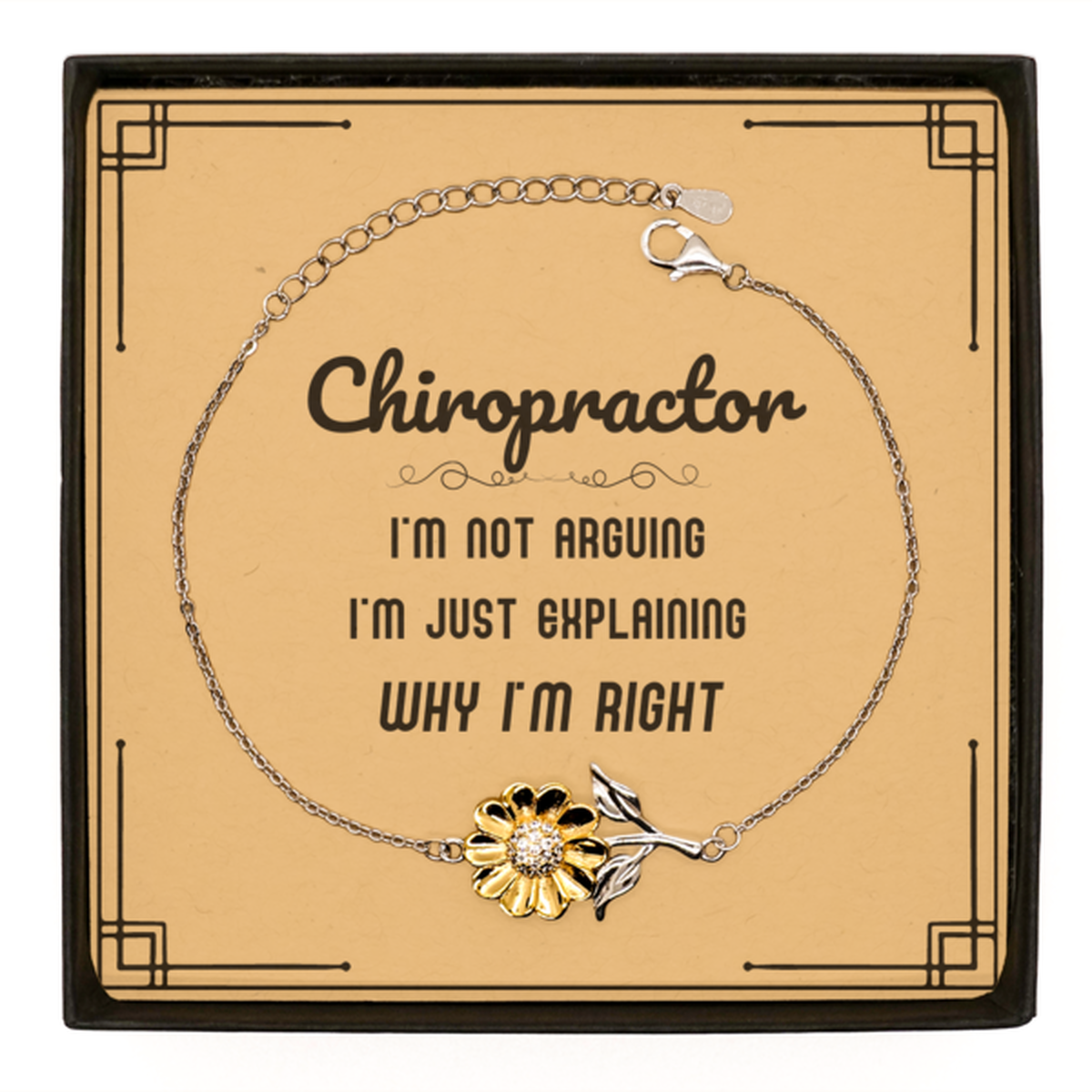 Chiropractor Sunflower Bracelet - I'm Not Arguing, I'm Just Explaining | Graduation Gift