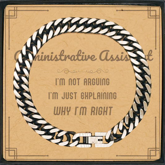 Administrative Assistant Cuban Link Bracelet - I'm Not Arguing, I'm Just Explaining | Graduation Gift