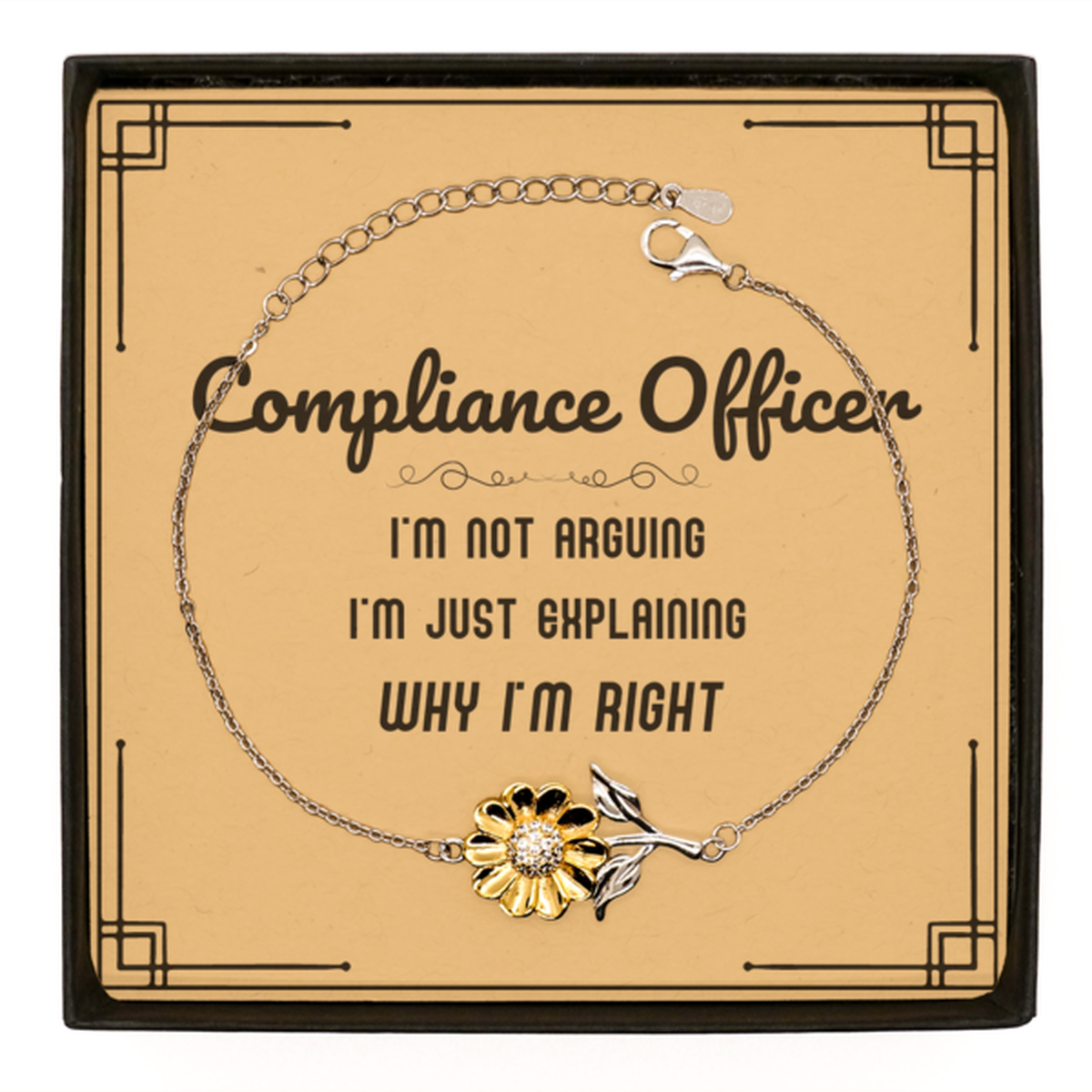 Compliance Officer I'm not Arguing. I'm Just Explaining Why I'm RIGHT Sunflower Bracelet, Funny Saying Quote Compliance Officer Gifts For Compliance Officer Message Card Graduation Birthday Christmas Gifts for Men Women Coworker