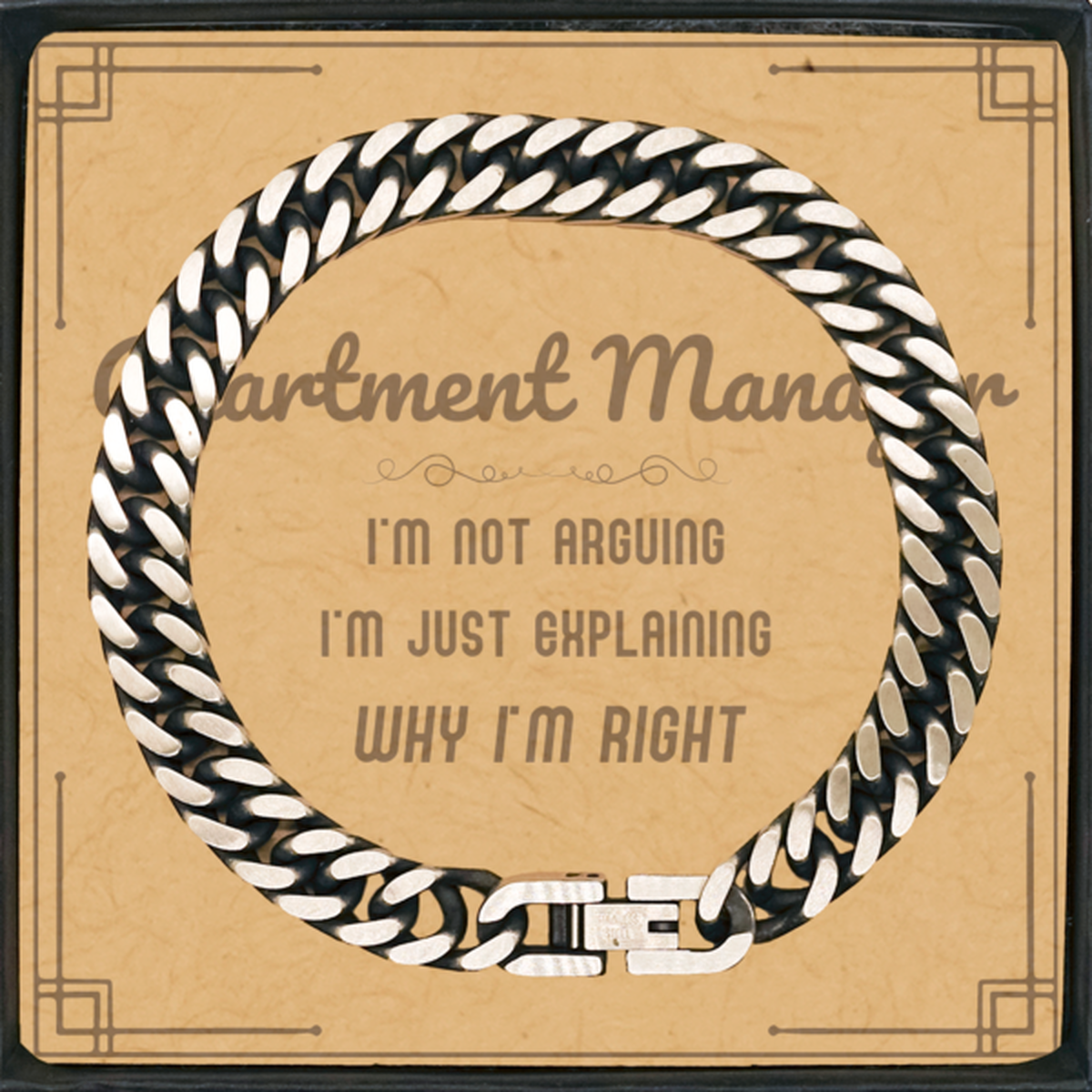 Apartment Manager I'm not Arguing. I'm Just Explaining Why I'm RIGHT Cuban Link Chain Bracelet, Funny Saying Quote Apartment Manager Gifts For Apartment Manager Message Card Graduation Birthday Christmas Gifts for Men Women Coworker