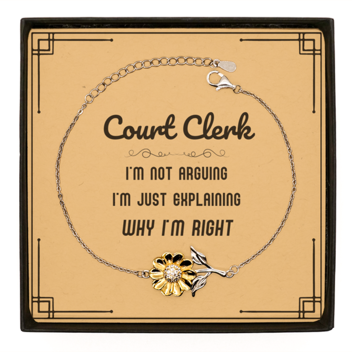 Court Clerk Sunflower Bracelet - I'm Not Arguing, Just Explaining | Graduation Gift