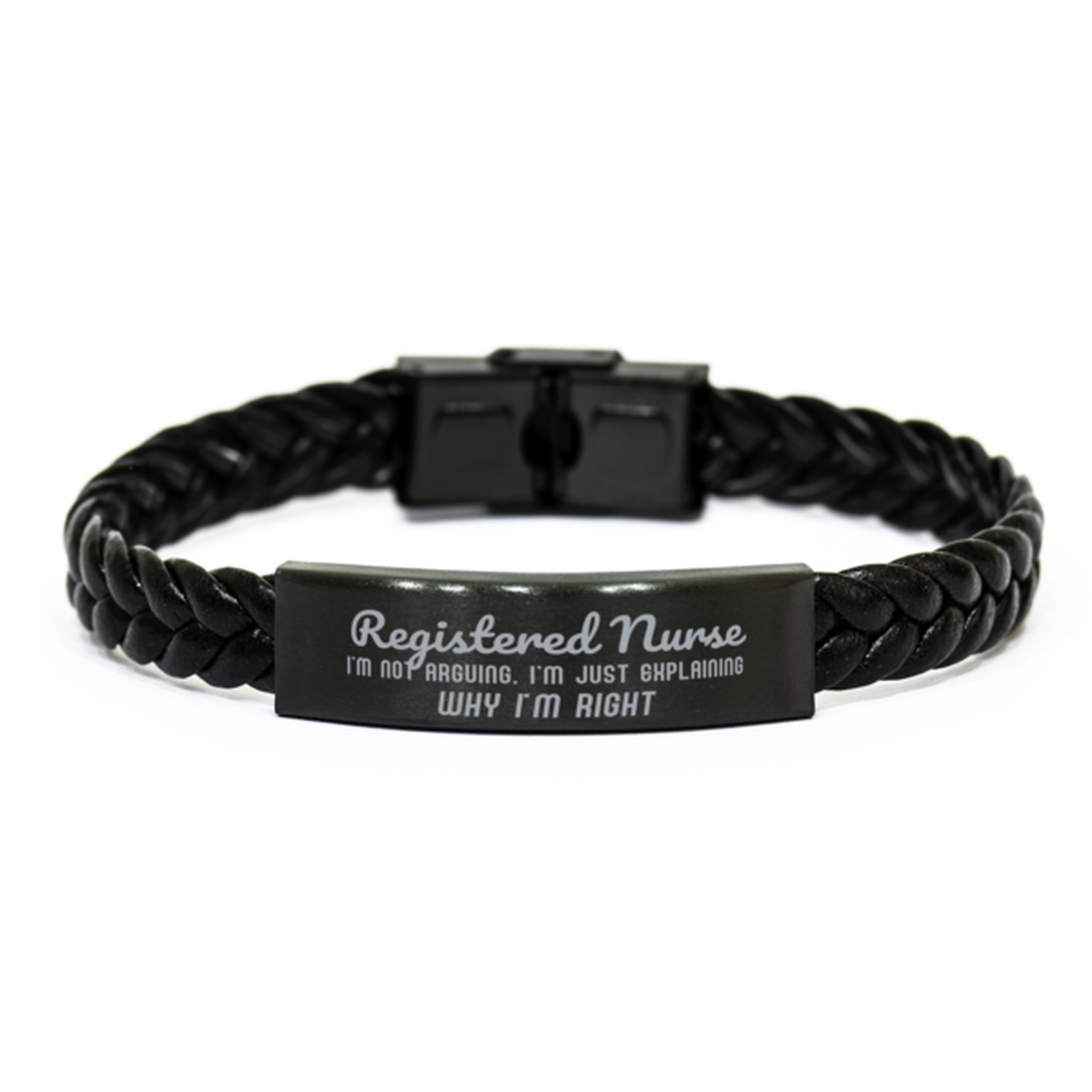 Registered Nurse I'm not Arguing. I'm Just Explaining Why I'm RIGHT Braided Leather Bracelet, Graduation Birthday Christmas Registered Nurse Gifts For Registered Nurse Funny Saying Quote Present for Men Women Coworker