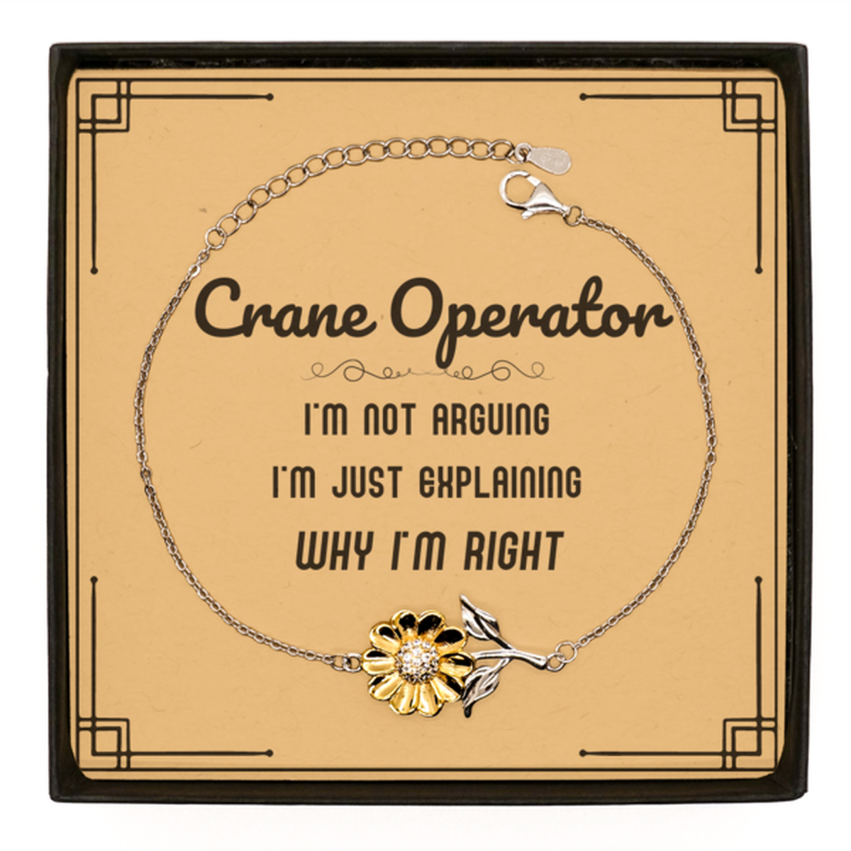 Crane Operator Sunflower Bracelet - I'm Not Arguing Quote | Perfect Gift for Any Occasion