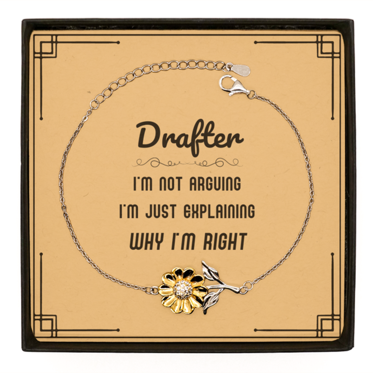 Drafter Sunflower Bracelet - I'm Not Arguing Quote | Birthday & Graduation Gift