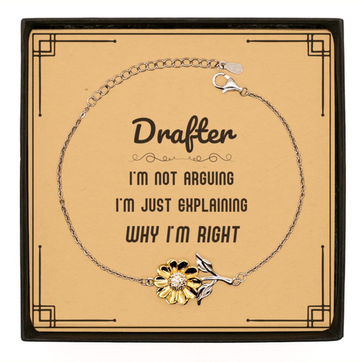 Drafter I'm not Arguing. I'm Just Explaining Why I'm RIGHT Sunflower Bracelet, Funny Saying Quote Drafter Gifts For Drafter Message Card Graduation Birthday Christmas Gifts for Men Women Coworker