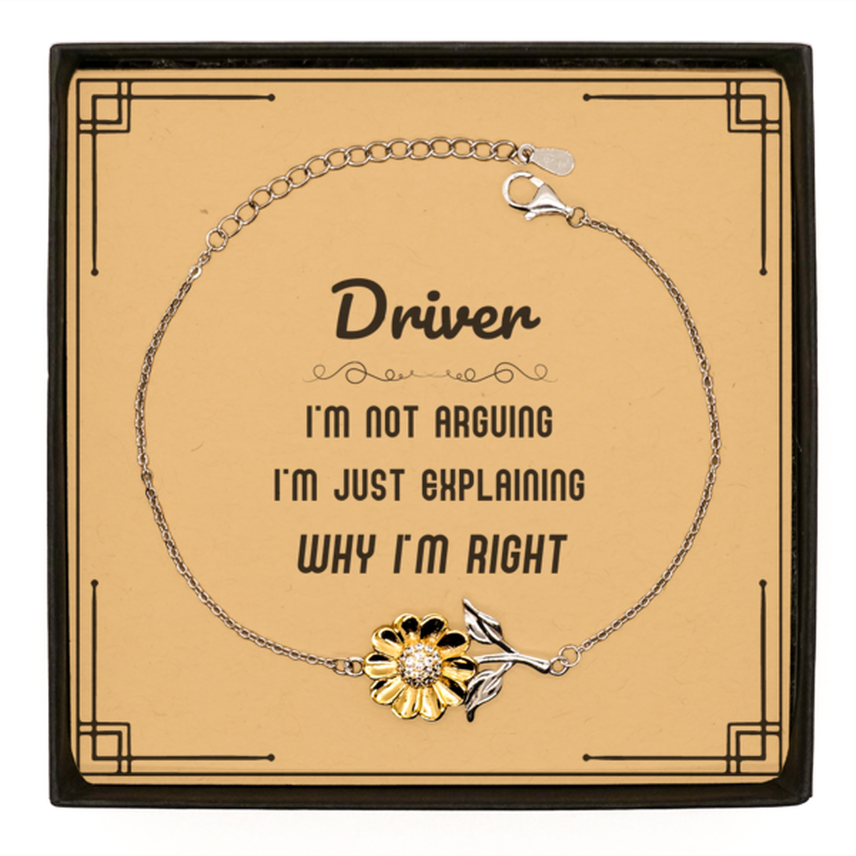 Driver Sunflower Bracelet - I'm Not Arguing, I'm Just Explaining | Birthday, Graduation Gift
