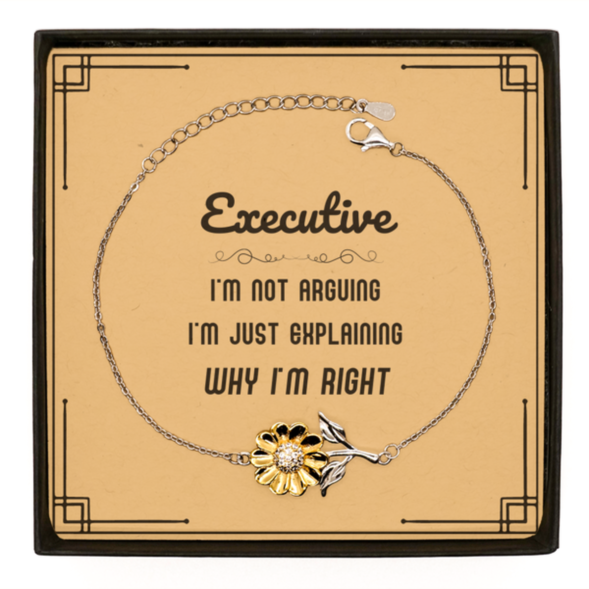 Executive Sunflower Bracelet - I'm Not Arguing, Just Explaining | Birthday & Graduation Gift