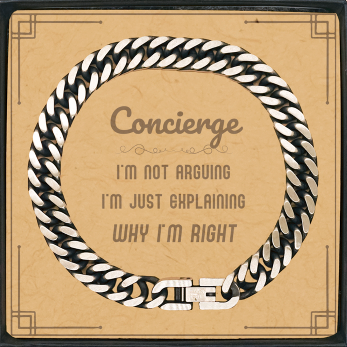 Concierge I'm not Arguing. I'm Just Explaining Why I'm RIGHT Cuban Link Chain Bracelet, Funny Saying Quote Concierge Gifts For Concierge Message Card Graduation Birthday Christmas Gifts for Men Women Coworker