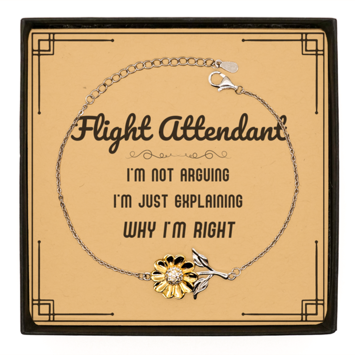 Flight Attendant I'm not Arguing. I'm Just Explaining Why I'm RIGHT Sunflower Bracelet, Funny Saying Quote Flight Attendant Gifts For Flight Attendant Message Card Graduation Birthday Christmas Gifts for Men Women Coworker