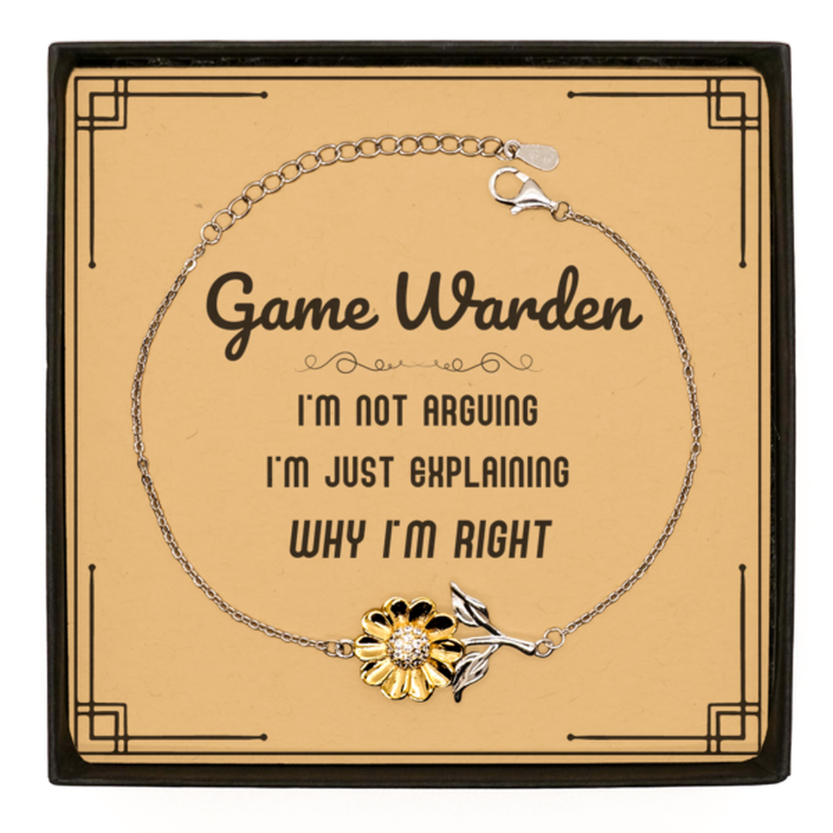 Game Warden Sunflower Bracelet - I'm Not Arguing Quote | Graduation Gift