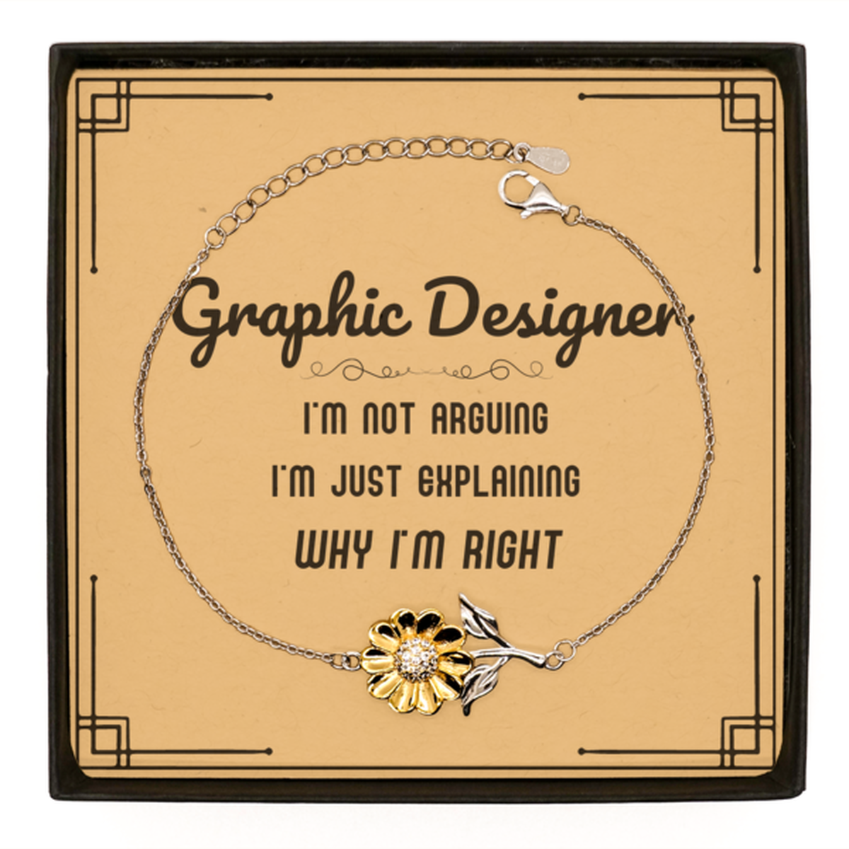 Graphic Designer Sunflower Bracelet - I'm Just Explaining Why I'm RIGHT | Graduation Gift
