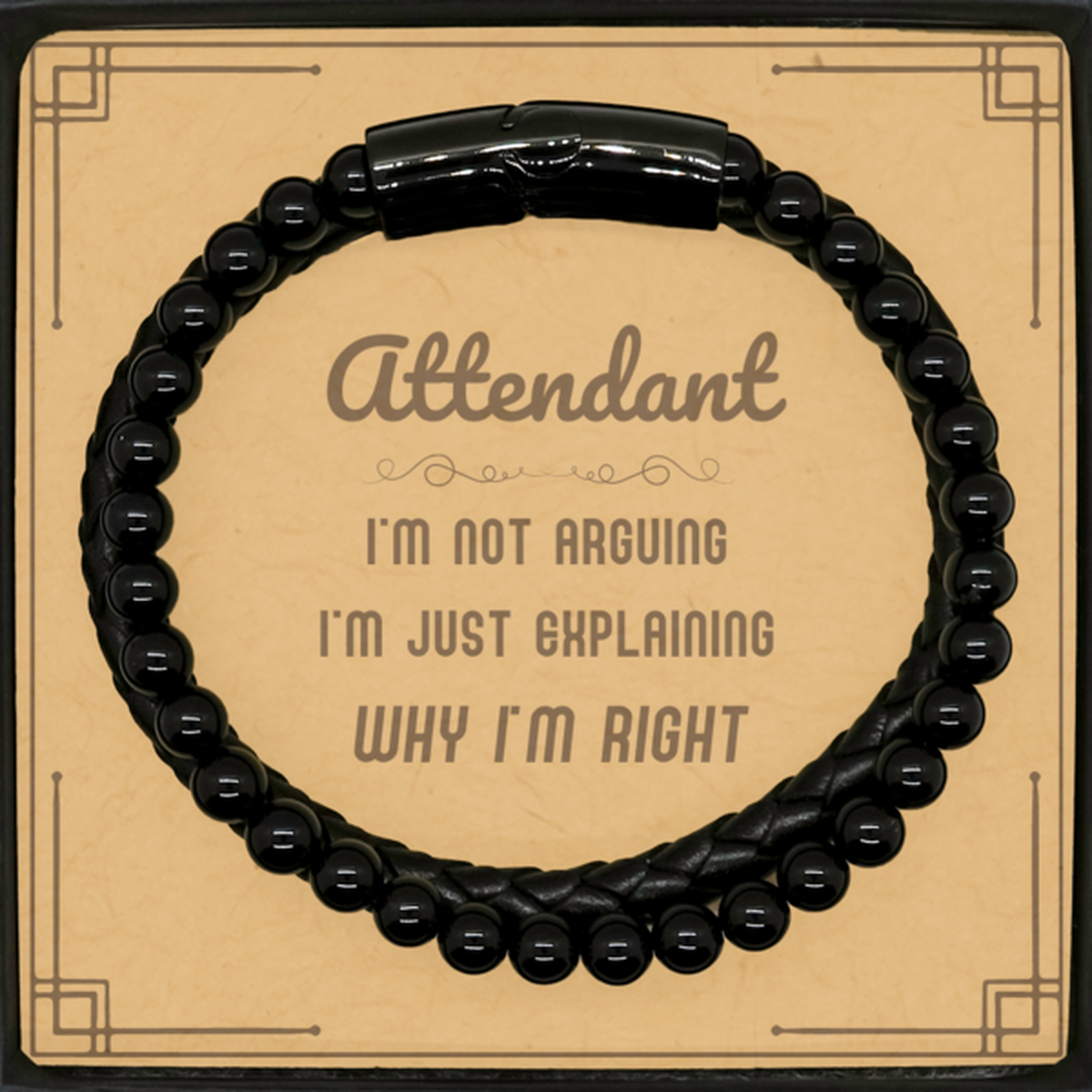 Attendant I'm not Arguing. I'm Just Explaining Why I'm RIGHT Stone Leather Bracelets, Funny Saying Quote Attendant Gifts For Attendant Message Card Graduation Birthday Christmas Gifts for Men Women Coworker