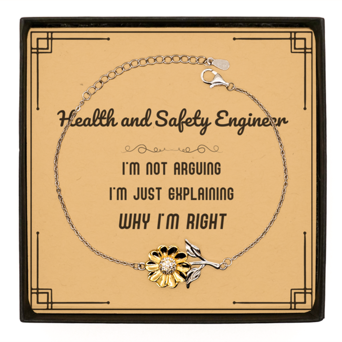 Health and Safety Engineer Sunflower Bracelet - I'm Not Arguing Quote | Birthday & Graduation Gift