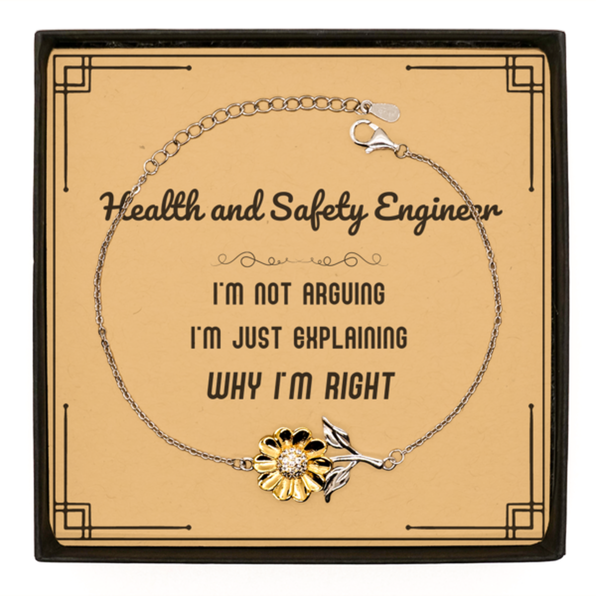Health and Safety Engineer I'm not Arguing. I'm Just Explaining Why I'm RIGHT Sunflower Bracelet, Funny Saying Quote Health and Safety Engineer Gifts For Health and Safety Engineer Message Card Graduation Birthday Christmas Gifts for Men Women Coworker