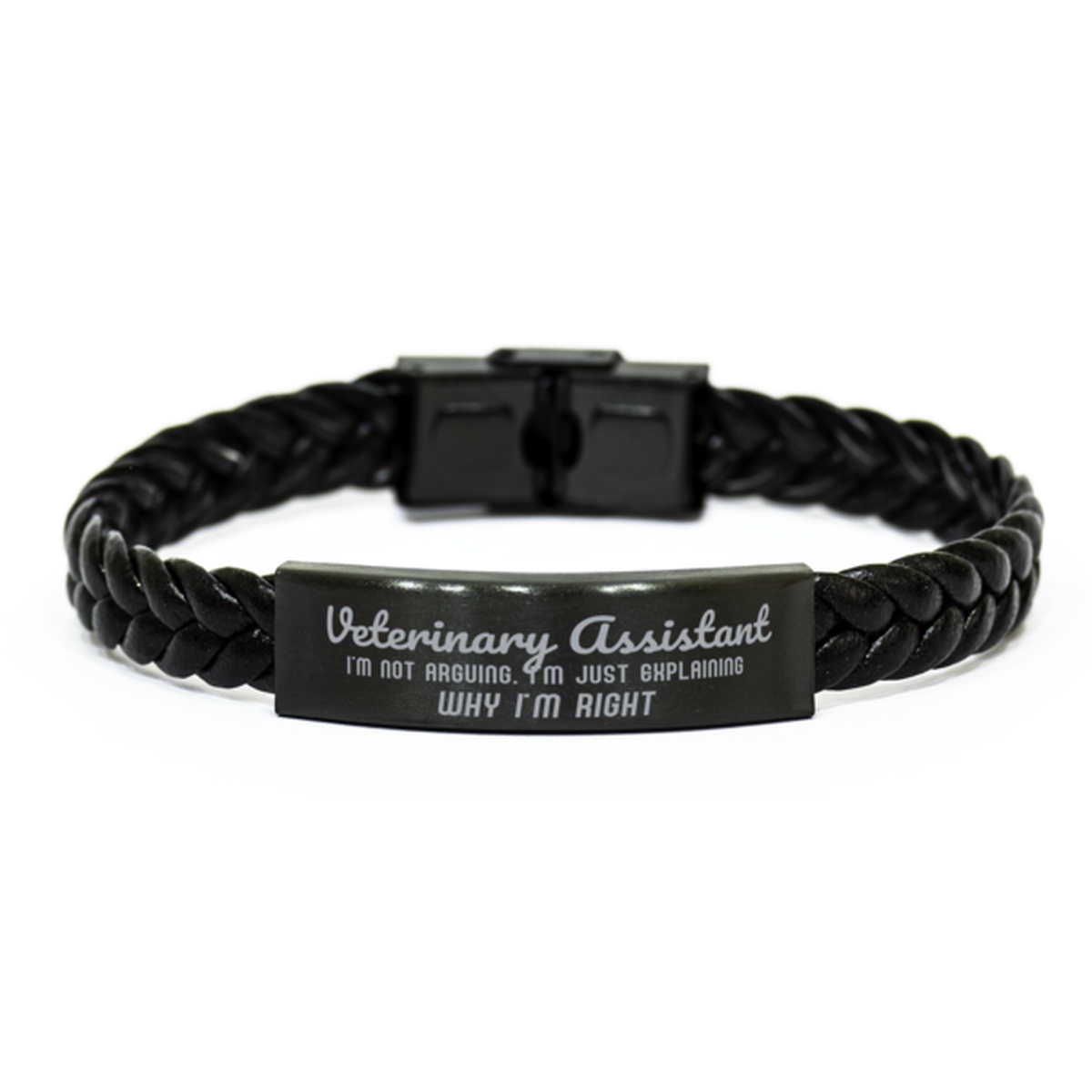 Veterinary Assistant I'm not Arguing. I'm Just Explaining Why I'm RIGHT Braided Leather Bracelet, Graduation Birthday Christmas Veterinary Assistant Gifts For Veterinary Assistant Funny Saying Quote Present for Men Women Coworker