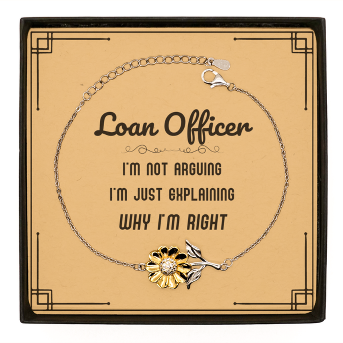 Loan Officer Sunflower Bracelet - I'm Not Arguing, Just Explaining | Graduation Gift