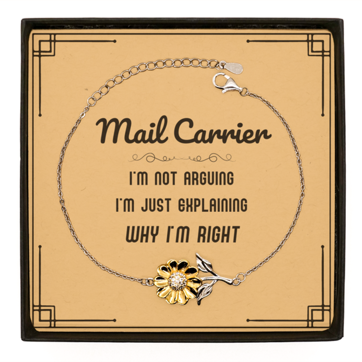 Mail Carrier Sunflower Bracelet - I'm Just Explaining Why I'm RIGHT | Perfect Gift