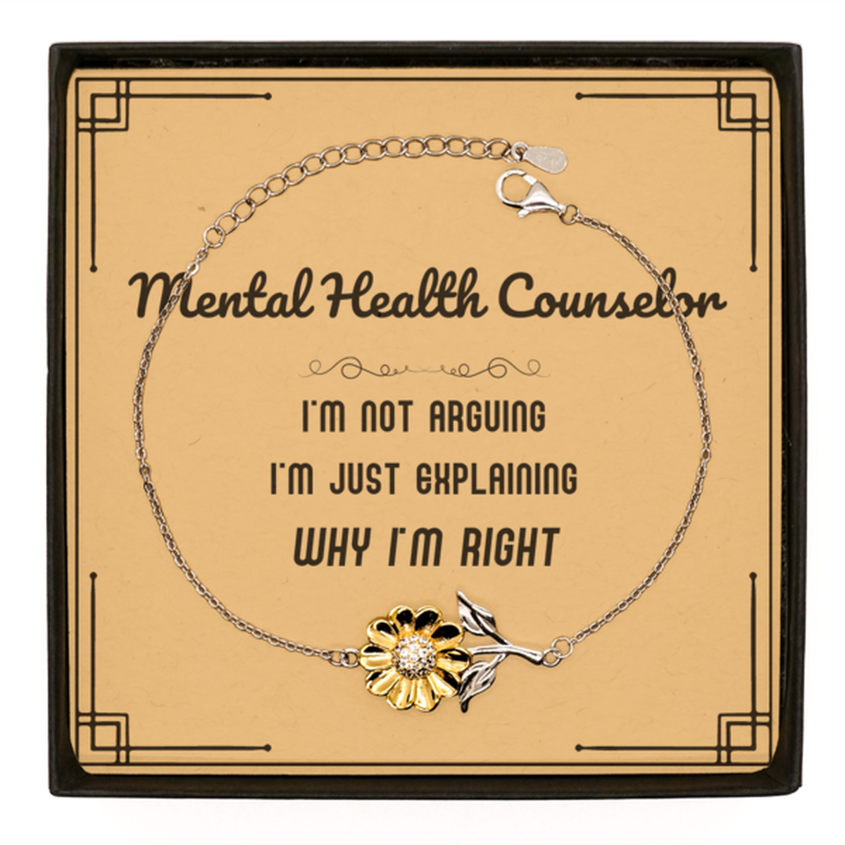 Mental Health Counselor Sunflower Bracelet - I'm Not Arguing, I'm Just Explaining | Graduation Gift
