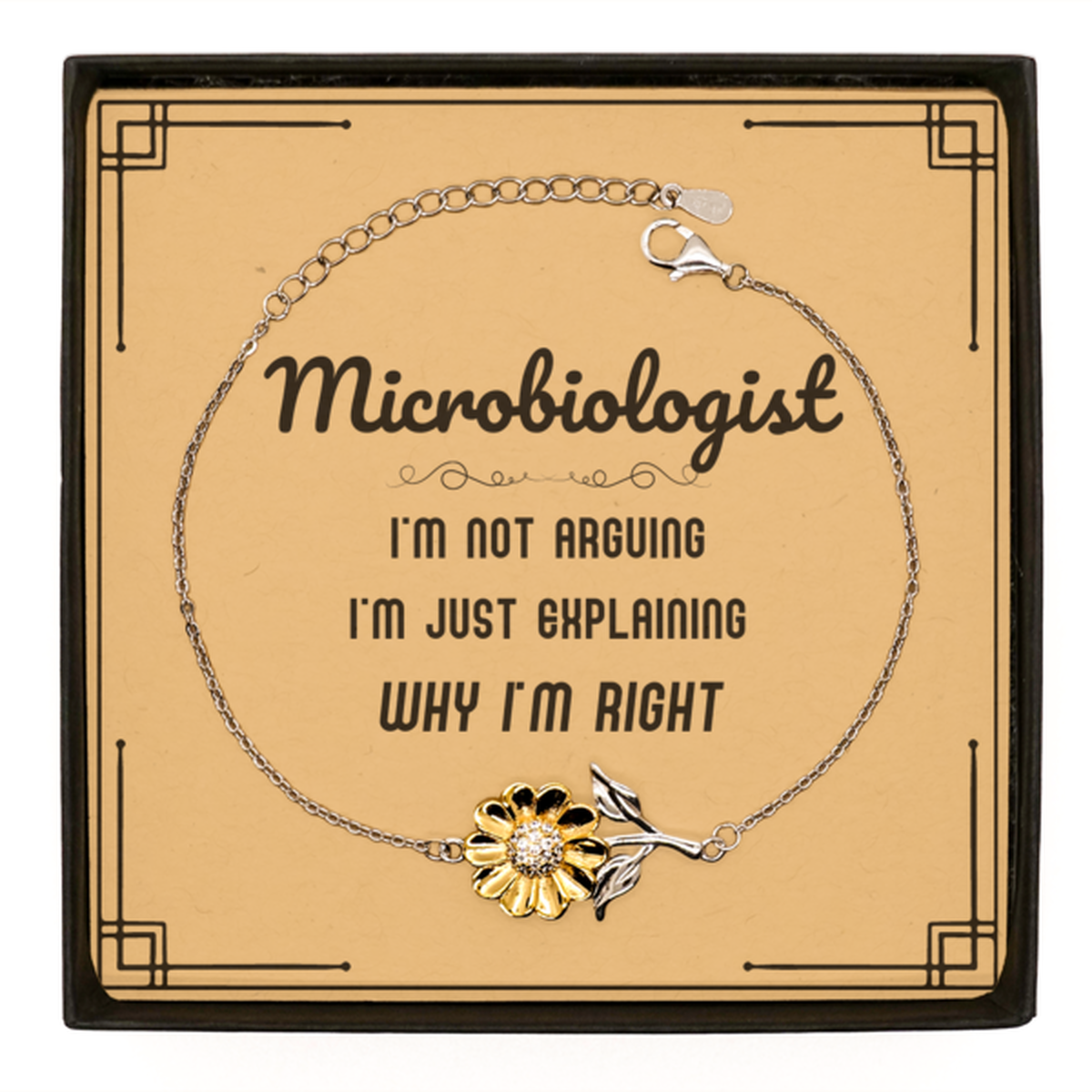 Microbiologist Sunflower Bracelet - I'm Just Explaining Why I'm RIGHT | Graduation Gift