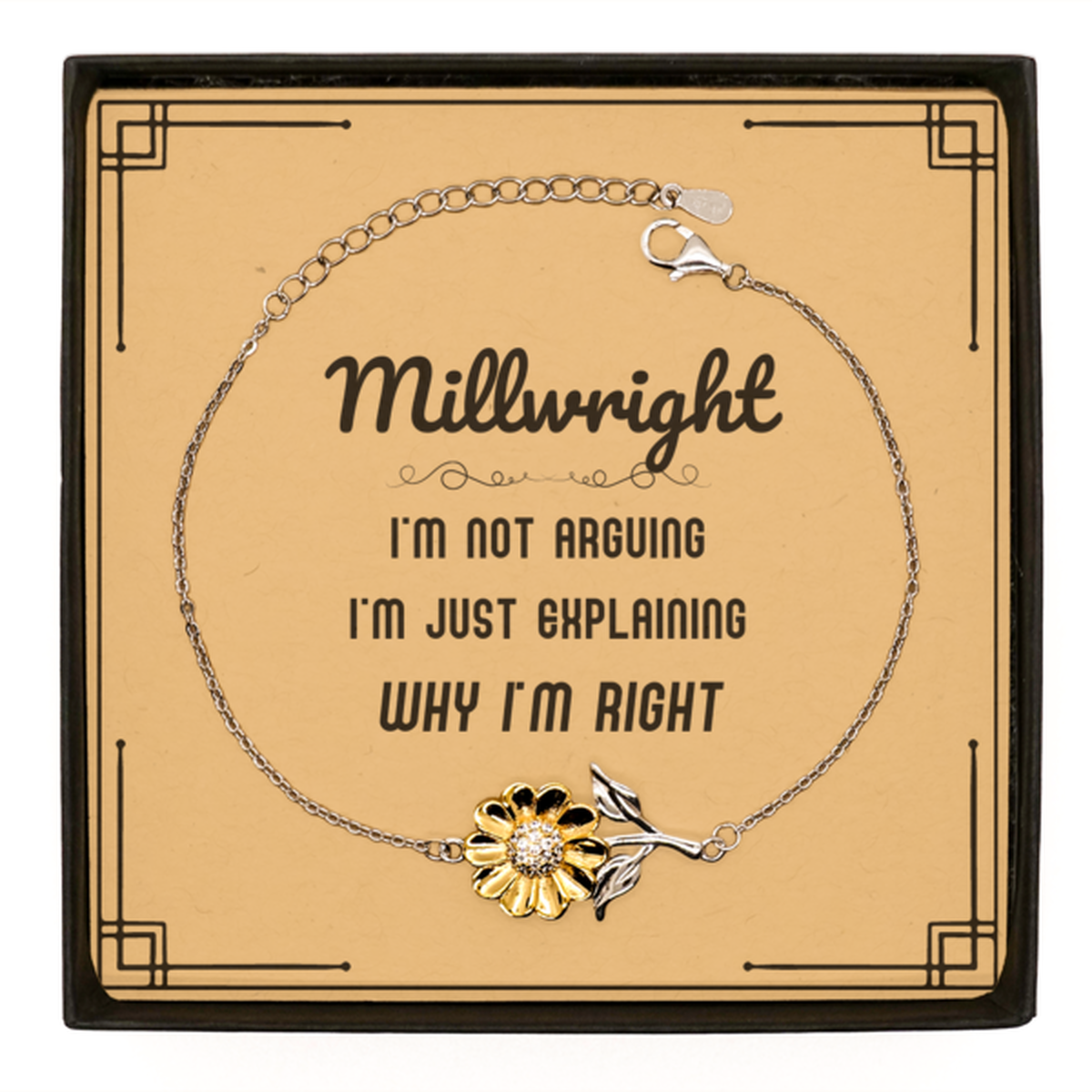 Millwright Sunflower Bracelet - I'm Not Arguing, I'm Just Explaining | Perfect Gift