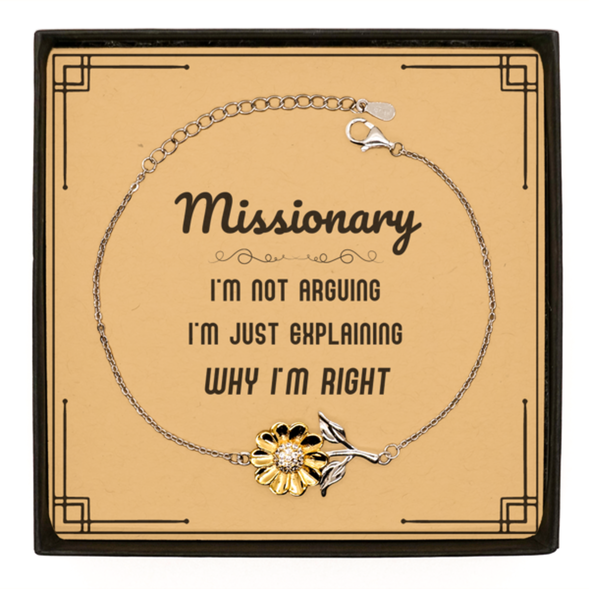Missionary Sunflower Bracelet - I'm Not Arguing, I'm Just Explaining | Birthday & Christmas Gift
