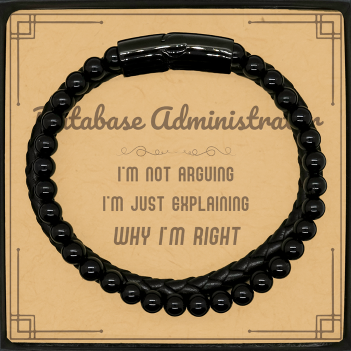 Database Administrator I'm not Arguing. I'm Just Explaining Why I'm RIGHT Stone Leather Bracelets, Funny Saying Quote Database Administrator Gifts For Database Administrator Message Card Graduation Birthday Christmas Gifts for Men Women Coworker