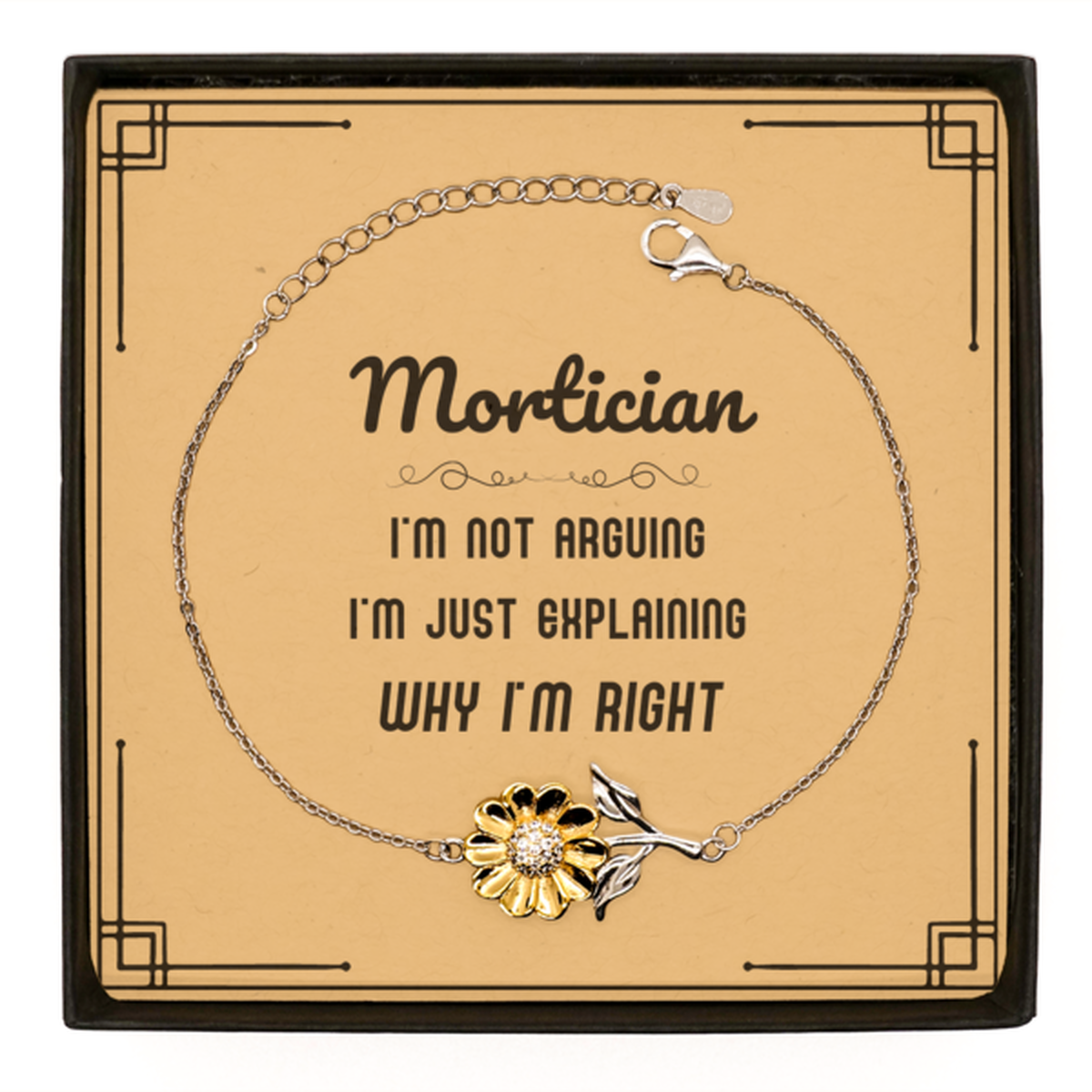 Mortician Sunflower Bracelet - I'm Not Arguing, Just Explaining | Graduation Gift