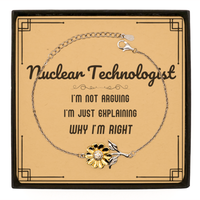 Load image into Gallery viewer, Nuclear Technologist Sunflower Bracelet - I&#39;m Not Arguing Quote | Graduation Gift
