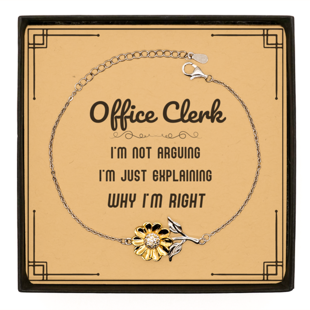 Office Clerk Sunflower Bracelet - I'm Not Arguing Quote | Graduation Gift