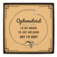 Load image into Gallery viewer, Optometrist Sunflower Bracelet - I&#39;m Just Explaining Why I&#39;m RIGHT | Graduation Gift
