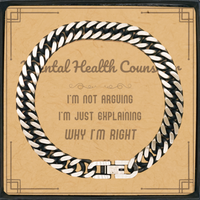 Load image into Gallery viewer, Mental Health Counselor Cuban Link Bracelet - I&#39;m Not Arguing, Just Explaining | Graduation Gift
