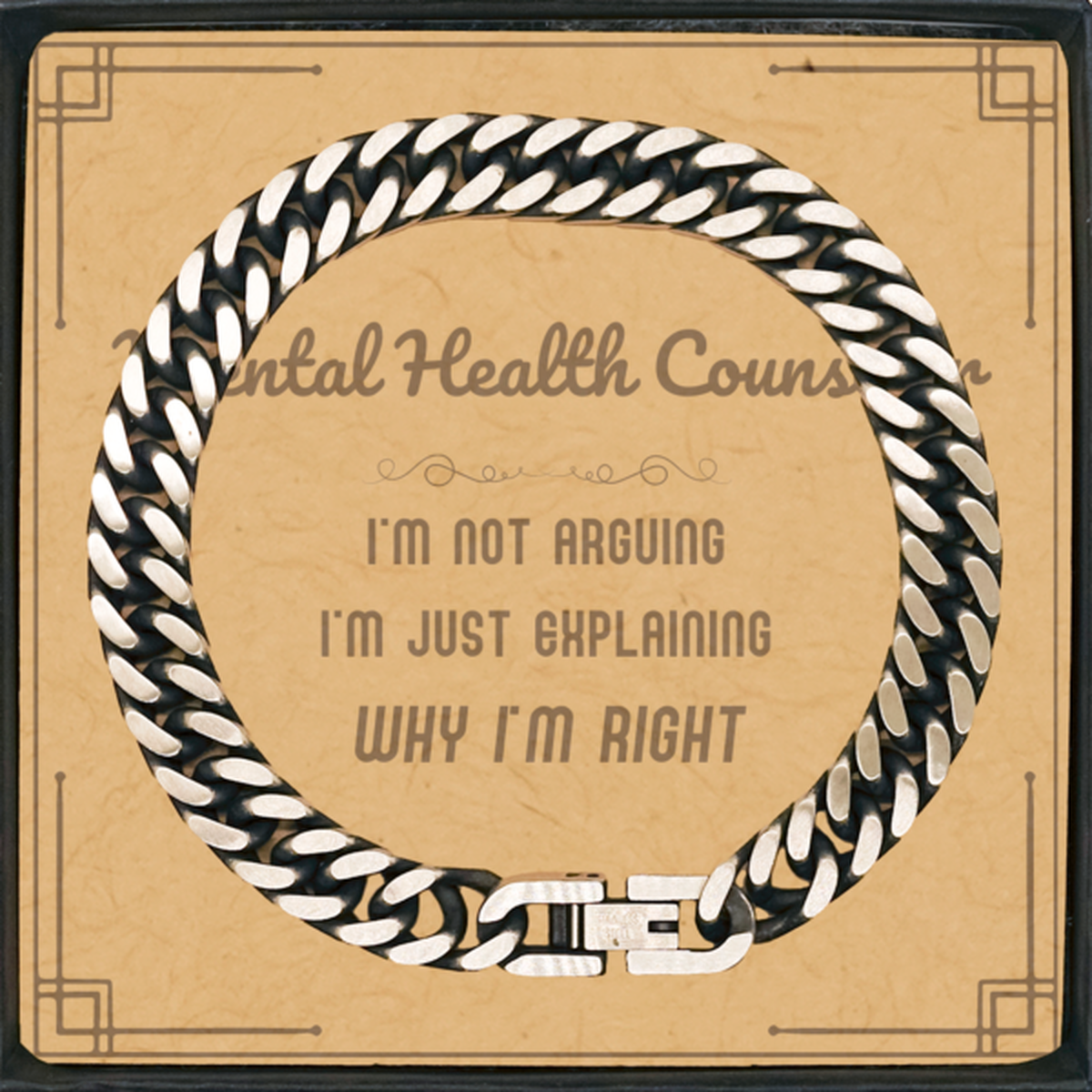 Mental Health Counselor Cuban Link Bracelet - I'm Not Arguing, Just Explaining | Graduation Gift