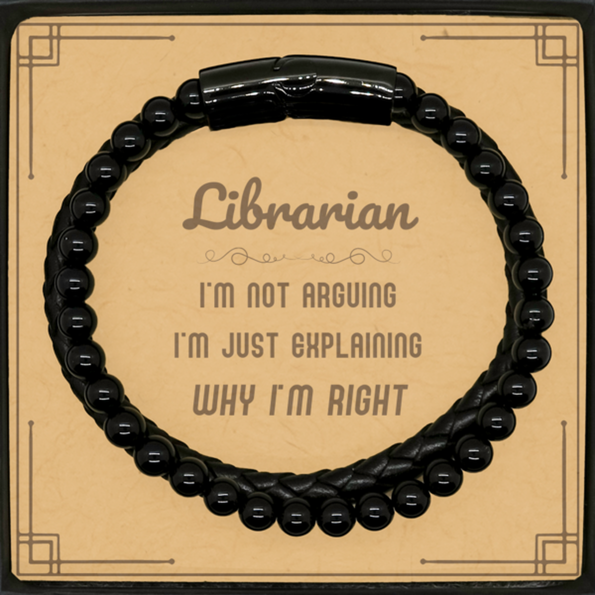 Librarian I'm not Arguing. I'm Just Explaining Why I'm RIGHT Stone Leather Bracelets, Funny Saying Quote Librarian Gifts For Librarian Message Card Graduation Birthday Christmas Gifts for Men Women Coworker