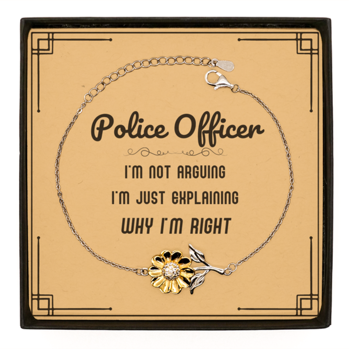 Police Officer Sunflower Bracelet - I'm Not Arguing, I'm Just Explaining | Graduation Gift