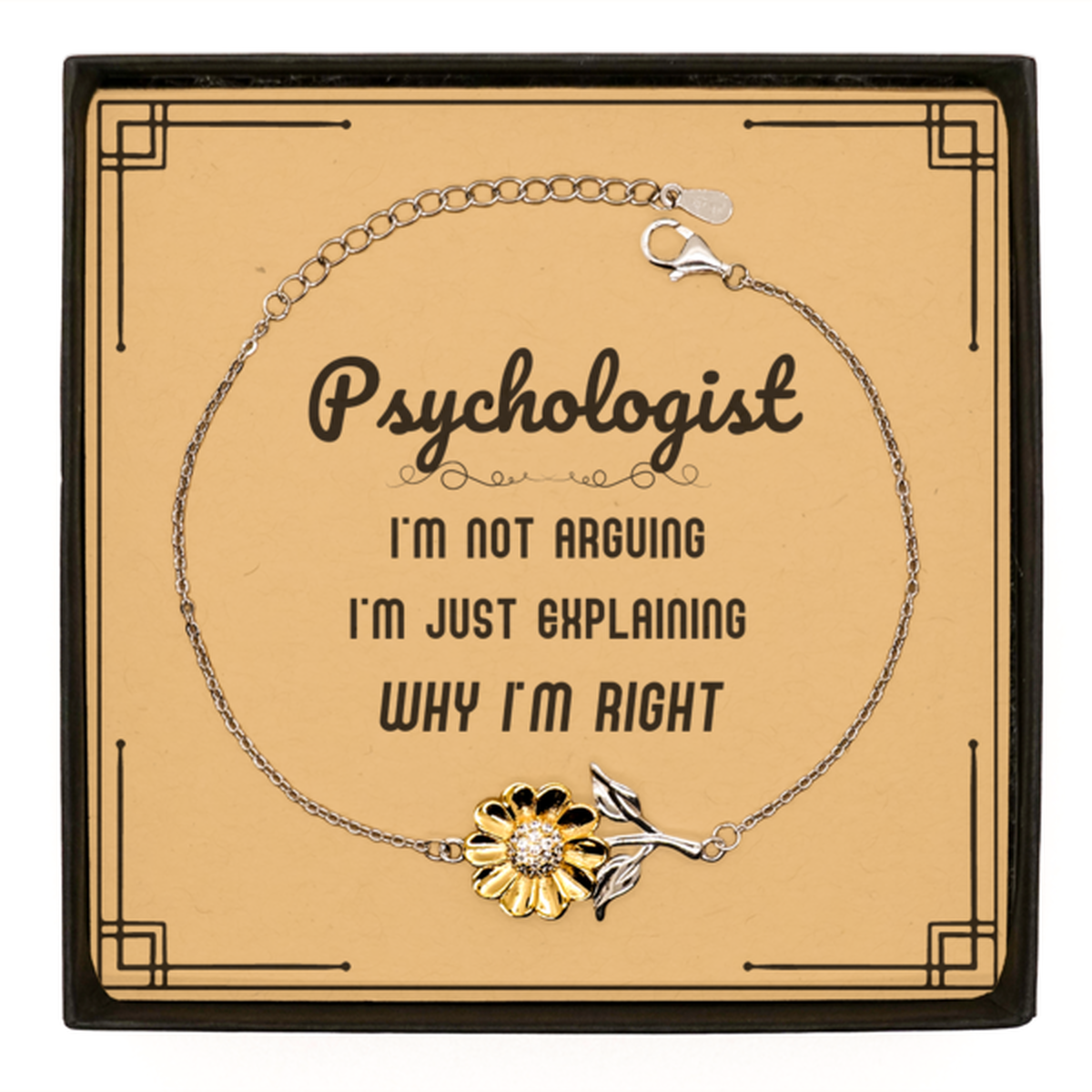 Psychologist Sunflower Bracelet - I'm Not Arguing, I'm Just Explaining | Graduation Gift
