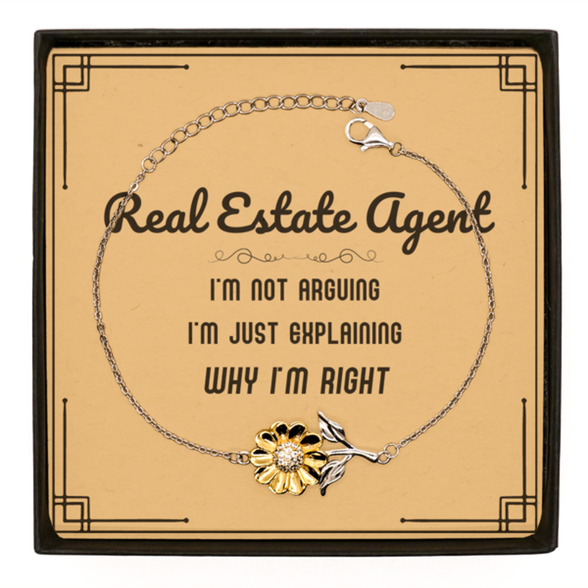 Real Estate Agent I'm not Arguing. I'm Just Explaining Why I'm RIGHT Sunflower Bracelet, Funny Saying Quote Real Estate Agent Gifts For Real Estate Agent Message Card Graduation Birthday Christmas Gifts for Men Women Coworker
