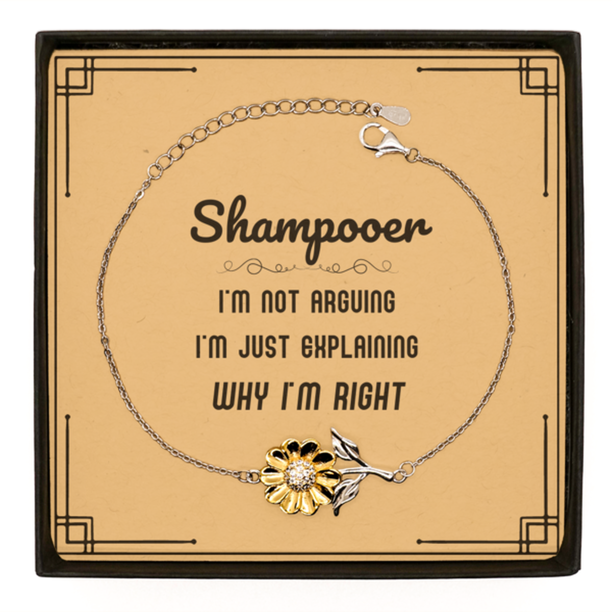 Shampooer Sunflower Bracelet - I'm Not Arguing, I'm Just Explaining | Graduation Gift