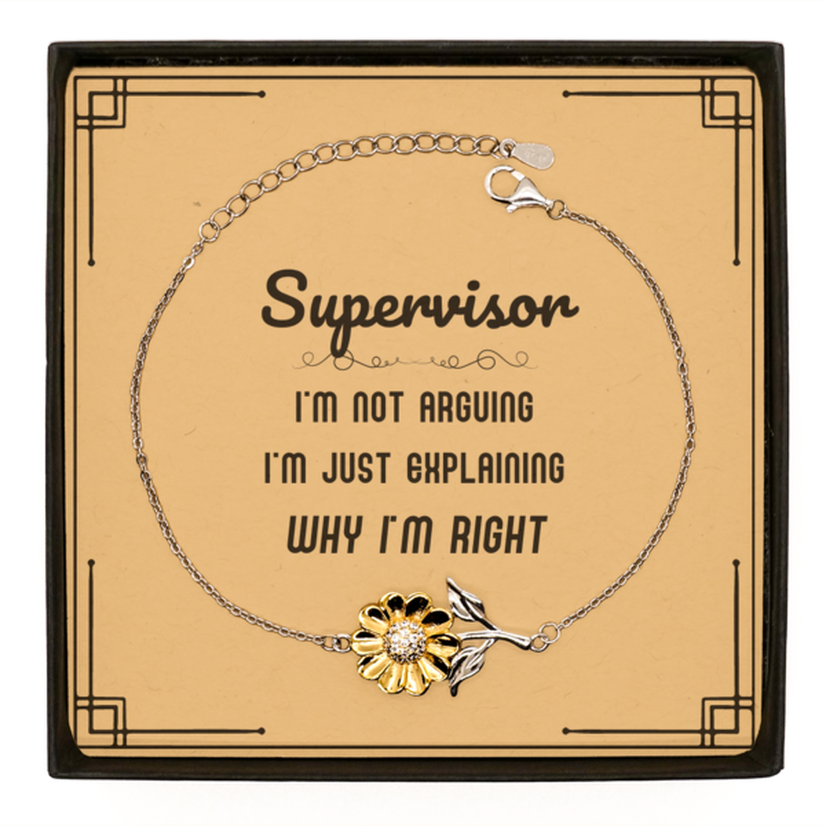 Supervisor I'm not Arguing. I'm Just Explaining Why I'm RIGHT Sunflower Bracelet, Funny Saying Quote Supervisor Gifts For Supervisor Message Card Graduation Birthday Christmas Gifts for Men Women Coworker