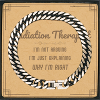 Load image into Gallery viewer, Radiation Therapist Cuban Link Bracelet - I&#39;m Not Arguing Design | Graduation Gift
