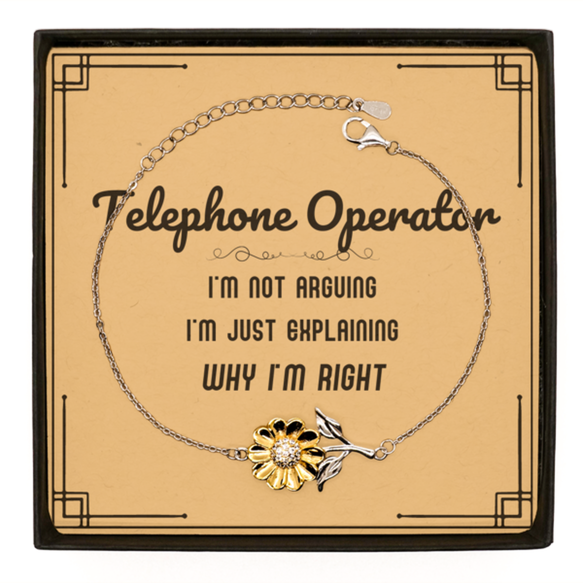 Telephone Operator I'm not Arguing. I'm Just Explaining Why I'm RIGHT Sunflower Bracelet, Funny Saying Quote Telephone Operator Gifts For Telephone Operator Message Card Graduation Birthday Christmas Gifts for Men Women Coworker