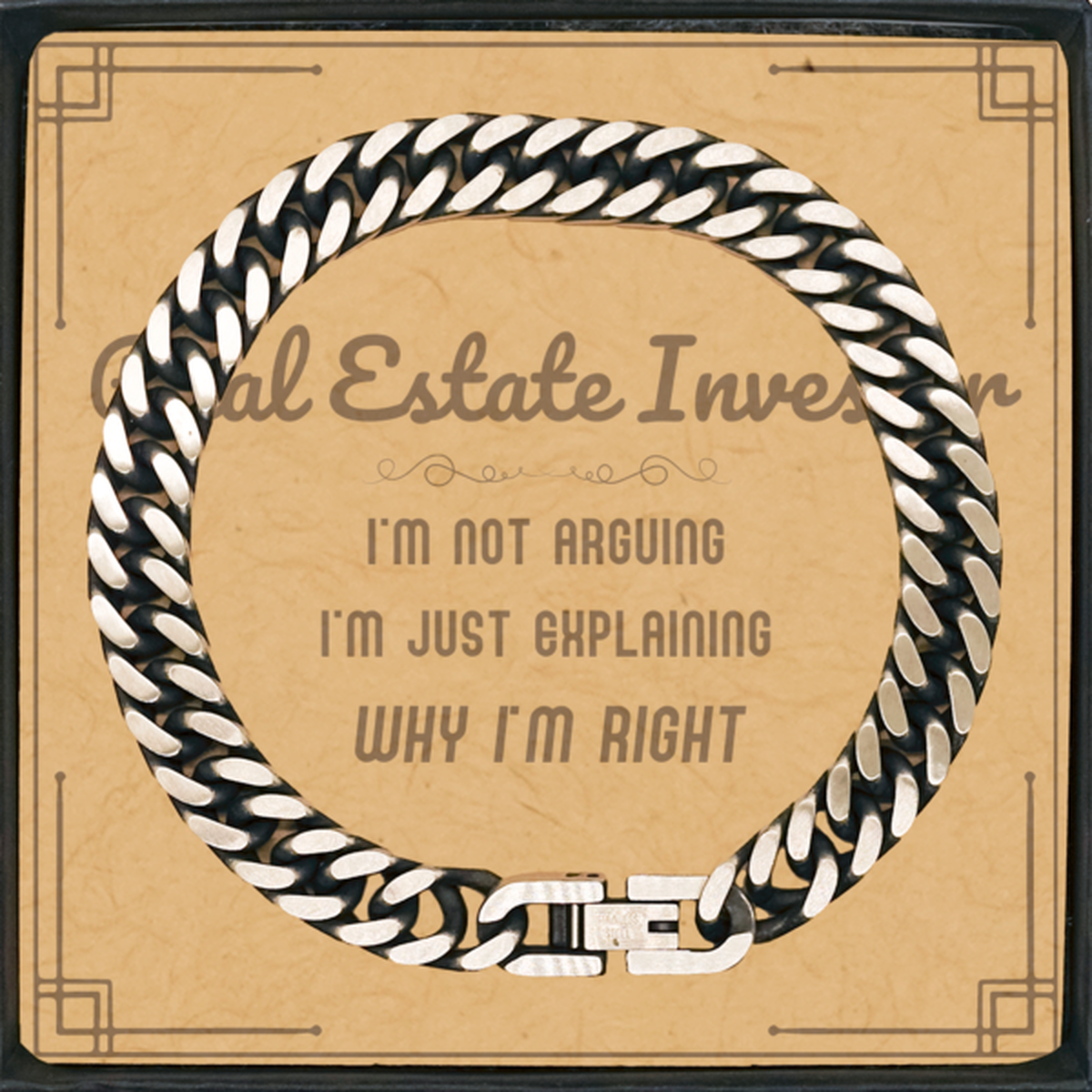 Real Estate Investor I'm not Arguing. I'm Just Explaining Why I'm RIGHT Cuban Link Chain Bracelet, Funny Saying Quote Real Estate Investor Gifts For Real Estate Investor Message Card Graduation Birthday Christmas Gifts for Men Women Coworker