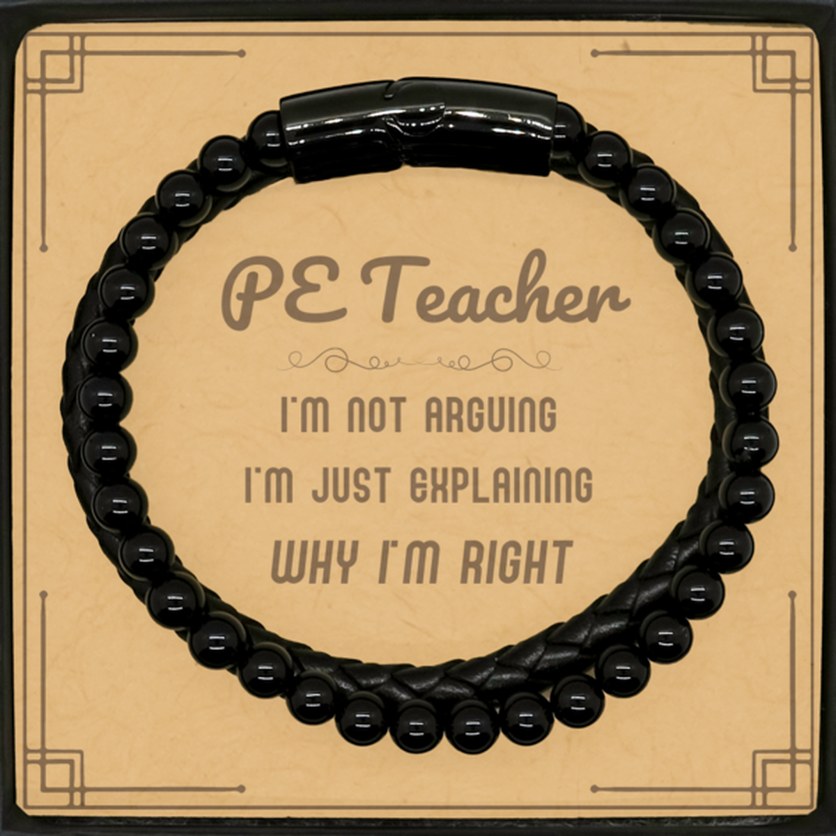 PE Teacher Stone Leather Bracelet - I'm Not Arguing, I'm Just Explaining | Teacher Gift