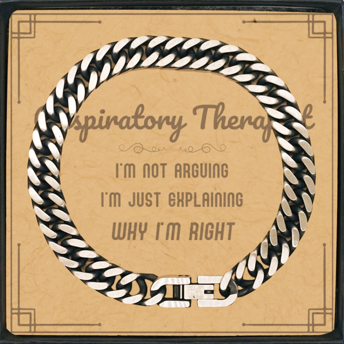 Respiratory Therapist Cuban Link Chain Bracelet - I'm Not Arguing, I'm Just Explaining | Graduation Gift