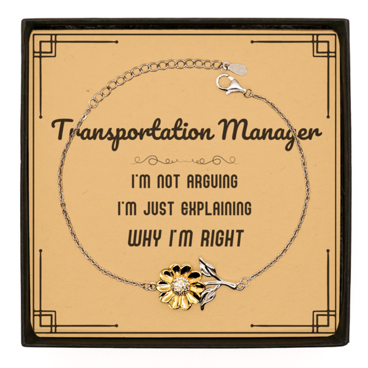Transportation Manager Sunflower Bracelet - I'm Not Arguing, Just Explaining | Perfect Gift