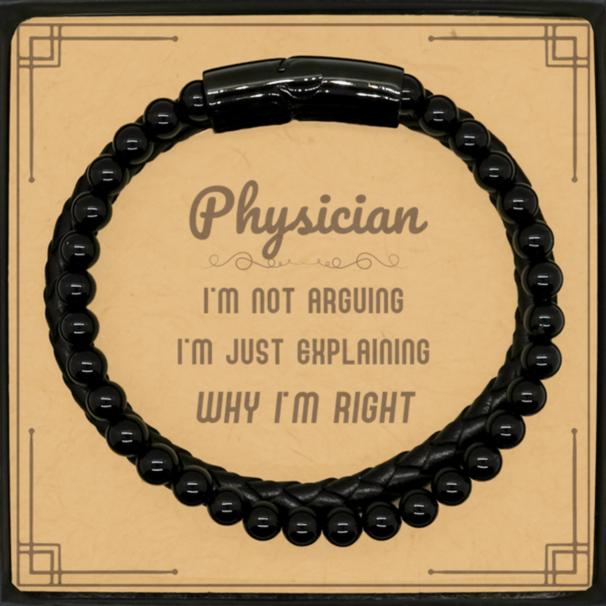 Physician Stone Leather Bracelet - I'm Just Explaining Why I'm RIGHT | Graduation Gift