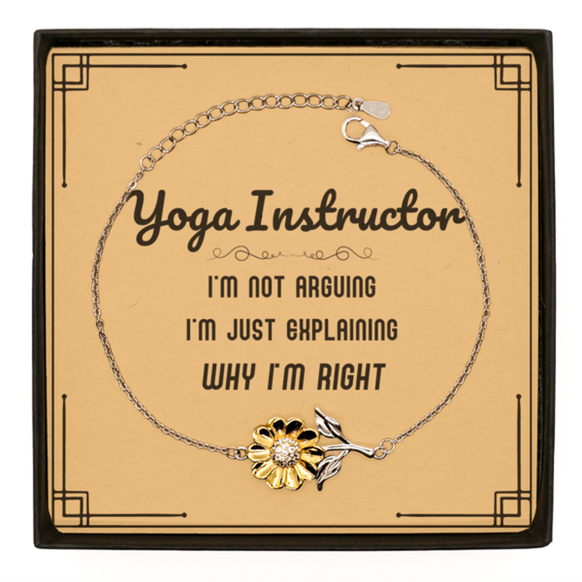 Yoga Instructor Sunflower Bracelet - I'm Not Arguing Quote | Graduation Gift