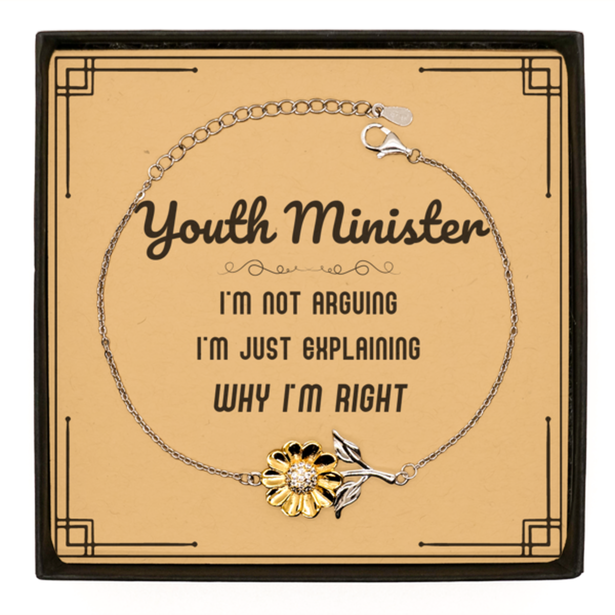 Youth Minister I'm not Arguing. I'm Just Explaining Why I'm RIGHT Sunflower Bracelet, Funny Saying Quote Youth Minister Gifts For Youth Minister Message Card Graduation Birthday Christmas Gifts for Men Women Coworker